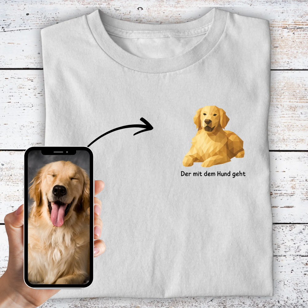 Der/Die mit dem Hund geht 2 - Shirt personalisierbar
